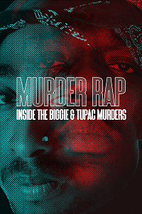 Murder Rap: Inside the Biggie and Tupac Murders