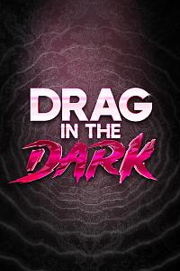 Drag in the Dark